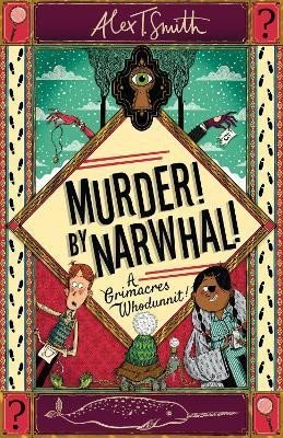 Smith Alex T.: A Grimacres Whodunnit: Murder! By Narwhal!: Book 1