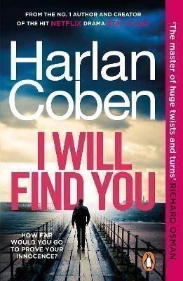 Coben Harlan: I Will Find You: From the #1 bestselling creator of the hit Netflix series 
