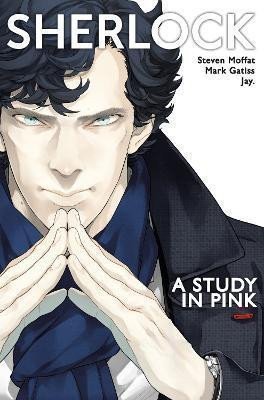 Gatiss Mark: Sherlock: A Study in Pink