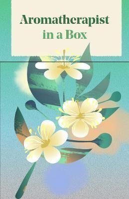 Svensson Elin: Aromatherapist in a Box