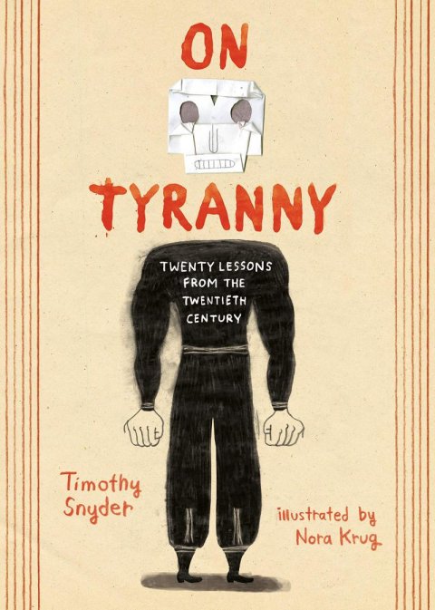 Snyder Timothy: On Tyranny : Twenty Lessons from the Twentieth Century (Graphic Edition) Snyder Timothy: On Tyranny : Twenty Lessons from the Twentieth Century (Graphic Edition)