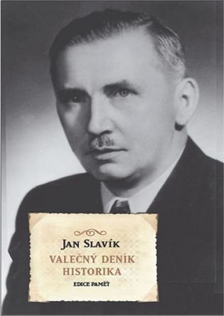 Slavík Jan: Válečný deník historika
