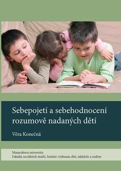 Konečná Věra: Sebepojetí a sebehodnocení rozumově nadaných dětí