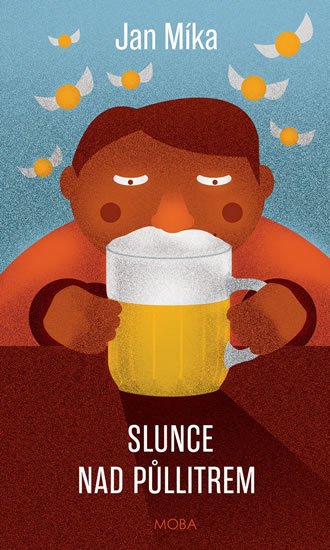 Míka Jan: Slunce nad půllitrem