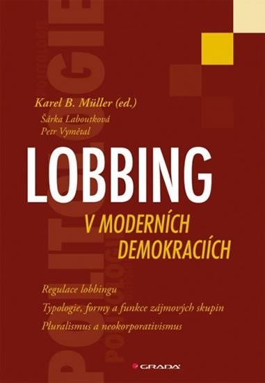 Müller Karel B.: Lobbing v moderních demokraciích