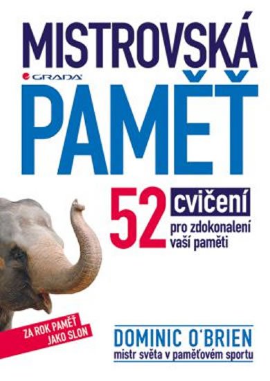 O´Brien Dominic: Mistrovská paměť - 52 cvičení pro zdokonalení vaší paměti