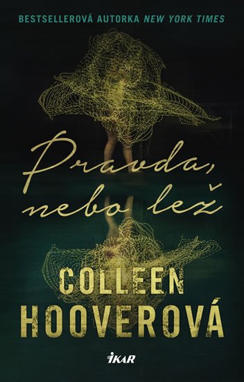 Hooverová Colleen: Pravda, nebo lež