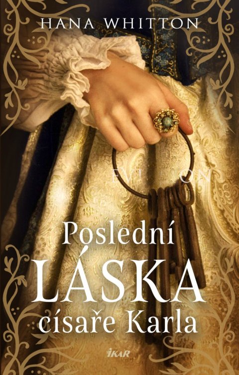 Whitton Hana: Poslední láska císaře Karla