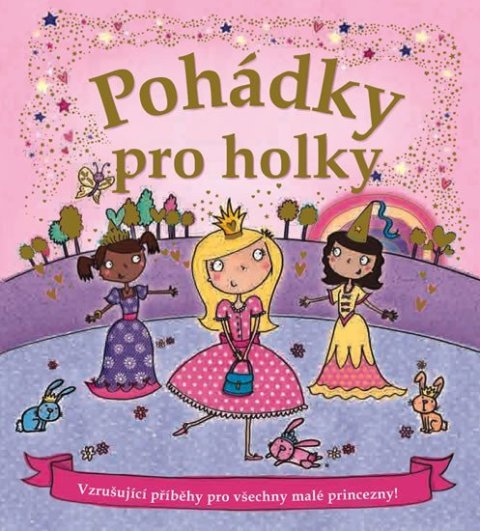 neuveden: Pohádky pro holky - Vzrušující příběhy pro všechny malé princezny!