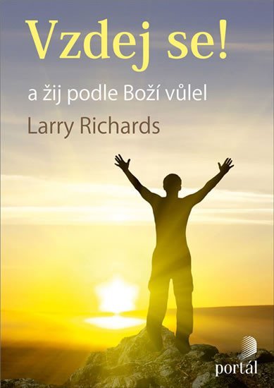 Richards Larry: Vzdej se! a žij podle Boží vůle Richards Larry: Vzdej se! a žij podle Boží vůle