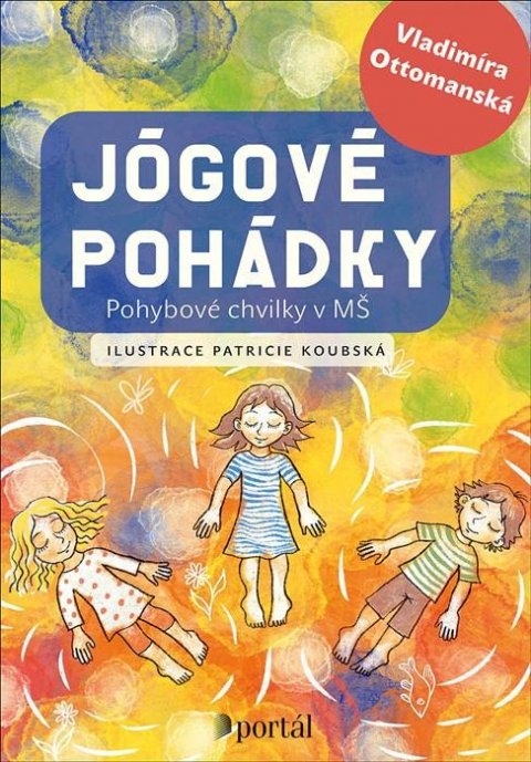 Ottomanská Vladimíra: Jógové pohádky - Pohybové chvilky v MŠ Ottomanská Vladimíra: Jógové pohádky - Pohybové chvilky v MŠ