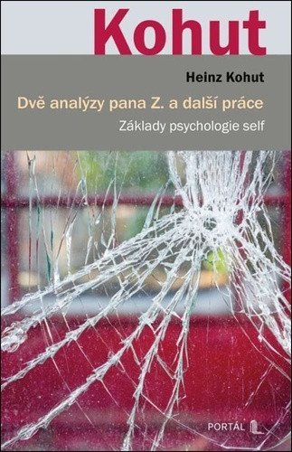 Kohut Heinz: Dvě analýzy pana Z. a další práce - Základy psychologie self