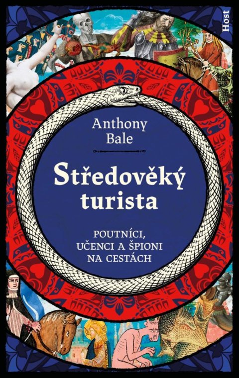 Bale Anthony: Středověký turista - Poutníci, učenci a špioni na cestách