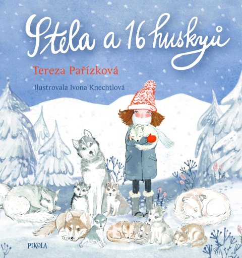 Pařízková Tereza: Stela a 16 huskyů