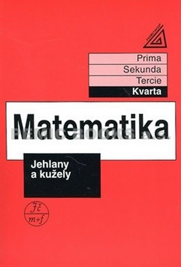 Herman J. a kolektiv: Matematika pro nižší ročníky víceletých gymnázií - Jehlany a kužely