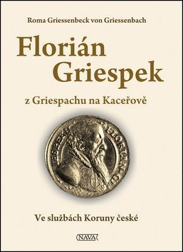von Griessenbach Roma Griessenbeck: Florián Griespek z Griespachu na Kaceřově