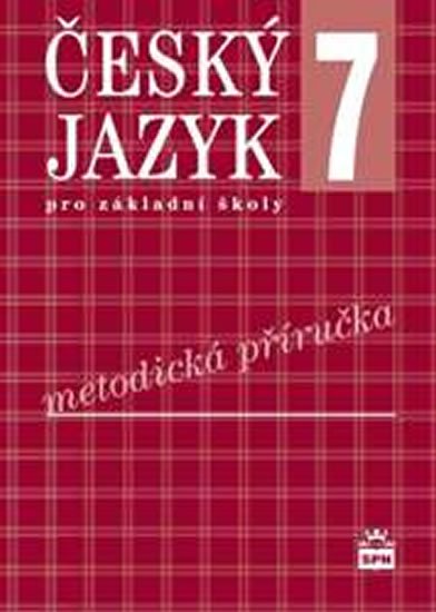 Hošnová Eva: Český jazyk 7 pro základní školy - Metodická příručka