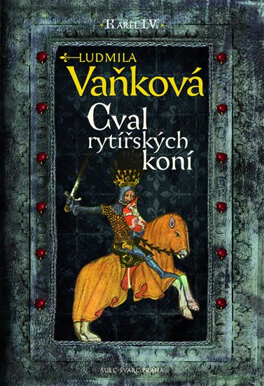 Vaňková Ludmila: Kronika Karla IV. - Cval rytířských koní