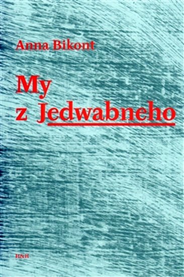 Bikont Anna: My z Jedwabneho Bikont Anna: My z Jedwabneho