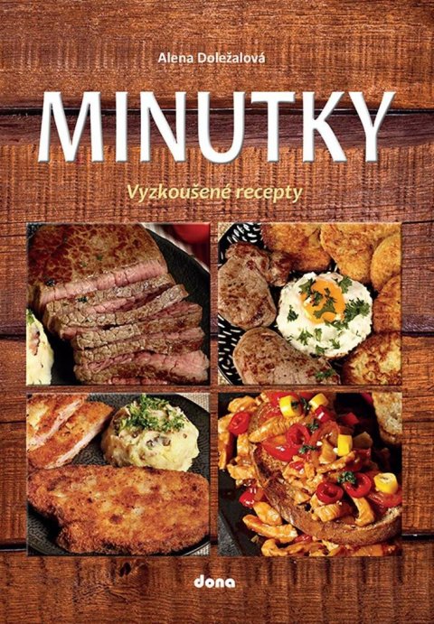 Doležalová Alena: Minutky - Vyzkoušené recepty Doležalová Alena: Minutky - Vyzkoušené recepty