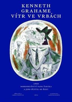 Grahame Kenneth: Vítr ve vrbách aneb Dobrodružství pana Žabáka a jeho přátel od řeky