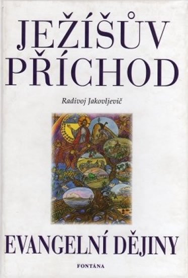 Jakovljevič Radivoj: Ježíšův příchod - Evangelní dějiny