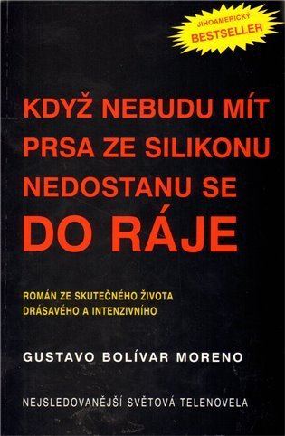 Moreno Gustavo Bolívar: Když nebudu mít prsa ze silikonu, nedostanu se do ráje