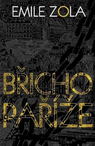 Zola Émile: Břicho Paříže