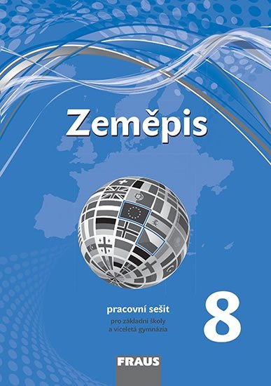 kolektiv autorů: Zeměpis 8 pro ZŠ a víceletá gymnázia - Pracovní sešit (nová generace) kolektiv autorů: Zeměpis 8 pro ZŠ a víceletá gymnázia - Pracovní sešit (nová generace)