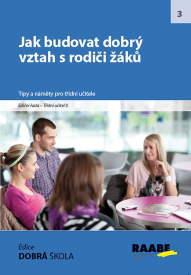 kolektiv autorů: Jak budovat dobrý vztah s rodiči žáků