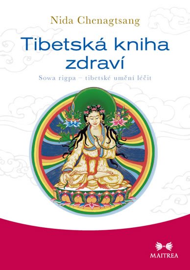 Chenagtsang Nida: Tibetská kniha zdraví - Sowa rigpa – tibetské umění léčit