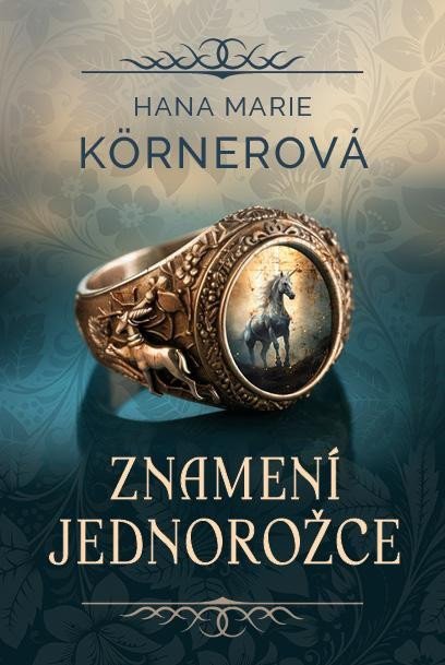 Körnerová Hana Marie: Znamení jednorožce Körnerová Hana Marie: Znamení jednorožce