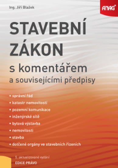 Blažek Jiří: Stavební zákon s komentářem a souvisejícími předpisy