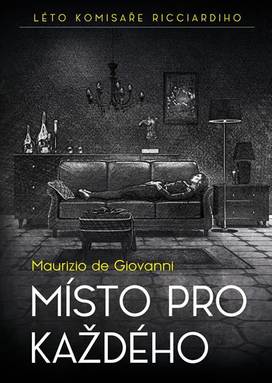 de Giovanni Maurizio: Místo pro každého - Léto komisaře Ricciardiho