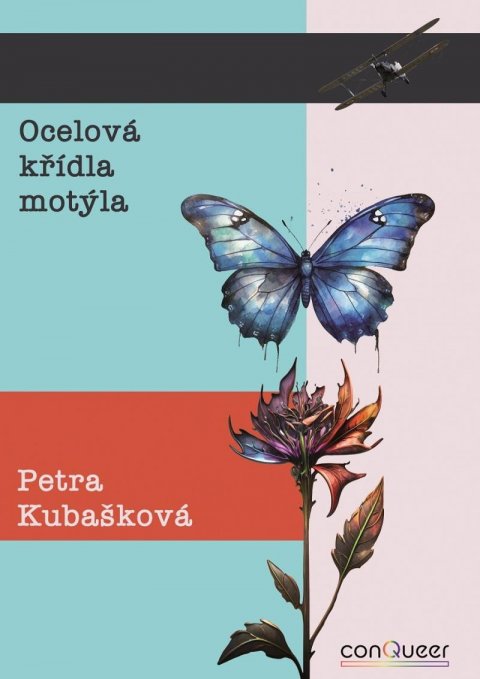 Kubašková Petra: Ocelová křídla motýla Kubašková Petra: Ocelová křídla motýla