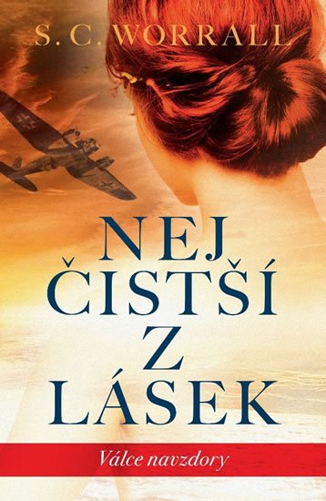 Worrall S. C.: Nejčistší z lásek (Válce navzdory)