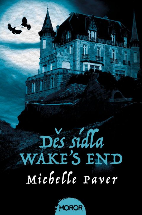 Paverová Michelle: Děs sídla Wake's End Paverová Michelle: Děs sídla Wake's End