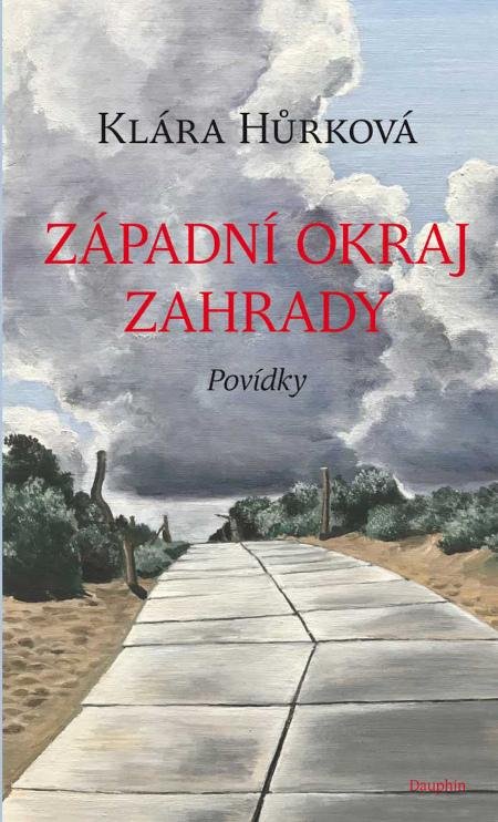 Hůrková Klára: Západní okraj zahrady - Povídky