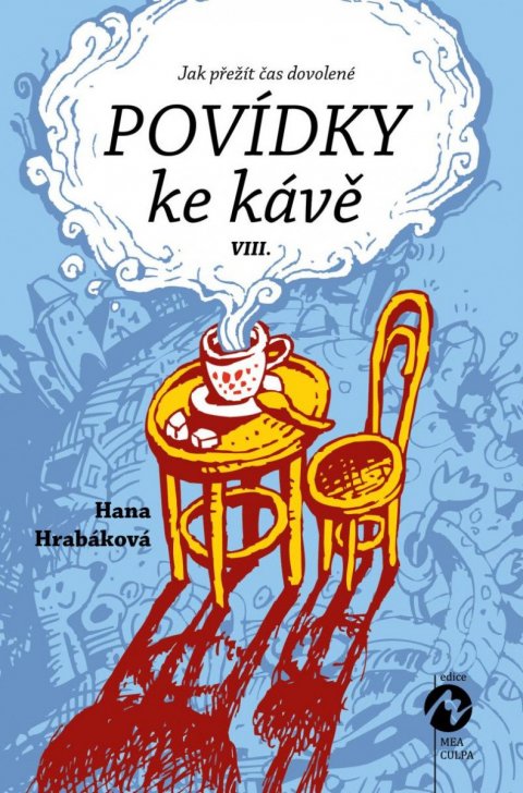 Hrabáková Hana: Povídky ke kávě VIII. aneb Jak přežít čas dovolené Hrabáková Hana: Povídky ke kávě VIII. aneb Jak přežít čas dovolené