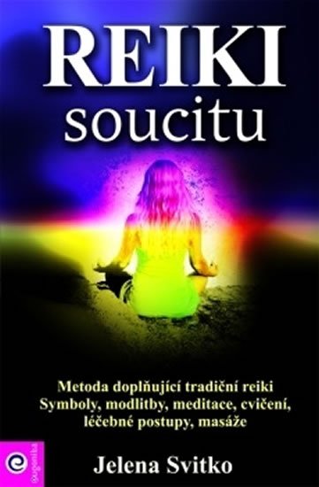 Svitko Jelena: Reiki soucitu Svitko Jelena: Reiki soucitu