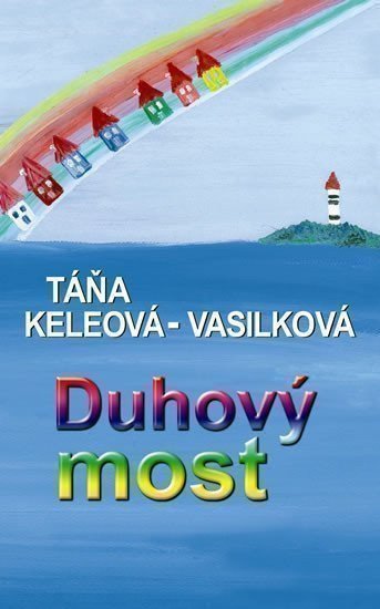 Keleová-Vasilková Táňa: Duhový most