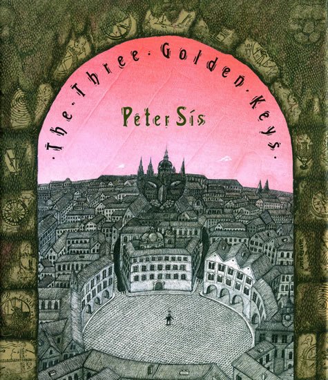 Sís Petr: The Three Golden Keys Sís Petr: The Three Golden Keys