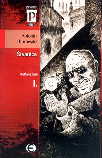 Thurnwald Antonín: Štvanice - Kulhavý bůh I. (Edice Pevnost)