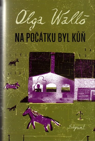 Walló Olga: Na počátku byl kůň Walló Olga: Na počátku byl kůň