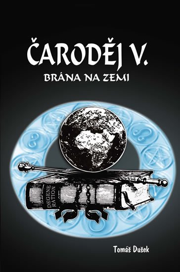 Dušek Tomáš: Čaroděj V. - Brána na Zemi