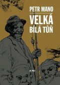 Mano Petr: Velká bílá tůň Mano Petr: Velká bílá tůň