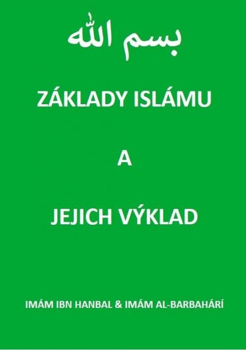 ibn Hanbal Imám: Základy islámu a jejich výklad ibn Hanbal Imám: Základy islámu a jejich výklad