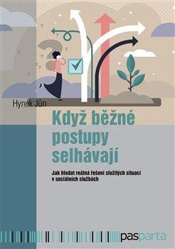 Jůn Hynek: Když běžné postupy selhávají - Jak hledat reálná řešení složitých situací v