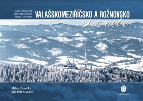 Paprčka Milan: Valašskomeziříčsko a Rožnovsko z nebe