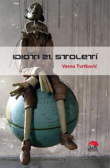 Evans-Tvrtković Vesna: Idioti 21. století Evans-Tvrtković Vesna: Idioti 21. století